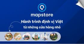 Mapstore.vn – xây dựng bản đồ doanh nghiệp Việt Nam trong kỷ nguyên dữ liệu địa phương